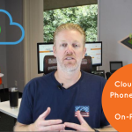 Cloud-Based Phone Systems vs. On-Premises