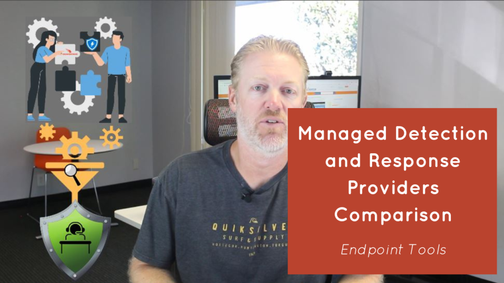 Managed Detection and Response Providers Comparison - Endpoint Tools