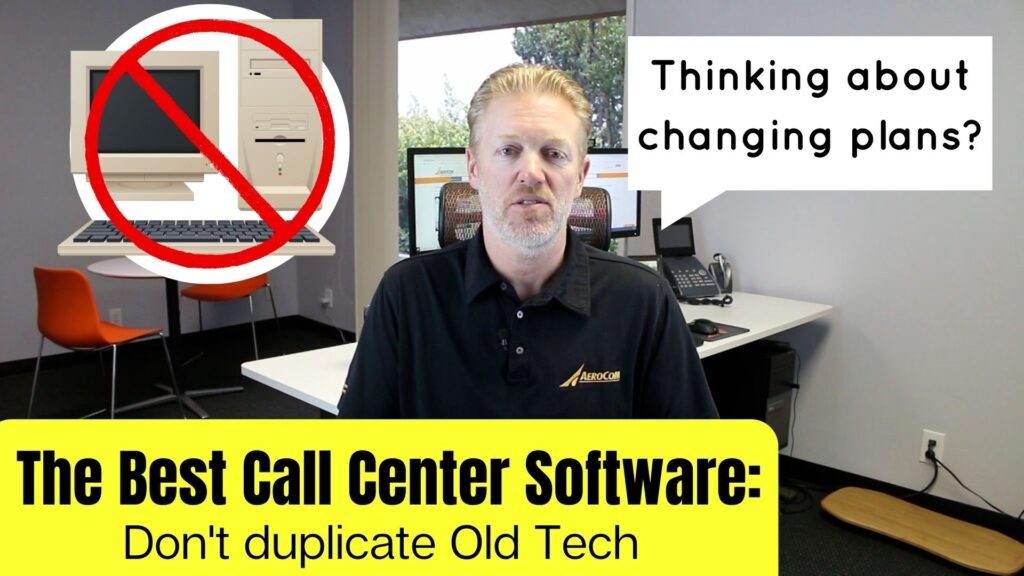 The Best Call Center Software: Don't Duplicate Old Tech