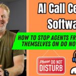 How to Stop Agents From Putting Themselves on Do Not Disturb | AI Call Center Software