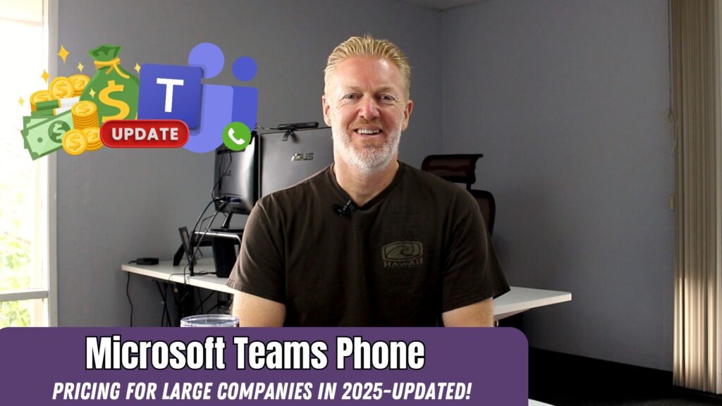 Microsoft Teams Phone System Pricing for Large Companies in 2025-Updated!